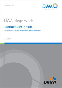 Merkblatt DWA-M 1060 IT-Sicherheit - Branchenstandard Wasser/Abwasser