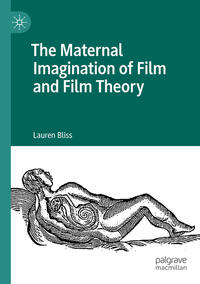 The Maternal Imagination of Film and Film Theory