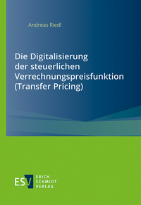 Die Digitalisierung der steuerlichen Verrechnungspreisfunktion (Transfer Pricing)