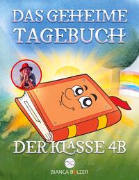 Das geheime Tagebuch der Klasse 4 B