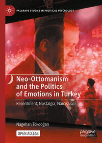 Neo-Ottomanism and the Politics of Emotions in Turkey