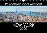 Perspektiven einer Weltstadt - New York (Wandkalender 2020 DIN A4 quer)