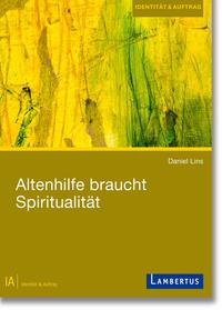 Altenhilfe braucht Spiritualität