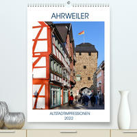 AHRWEILER - ALTSTADTIMPRESSIONEN (Premium, hochwertiger DIN A2 Wandkalender 2022, Kunstdruck in Hochglanz)