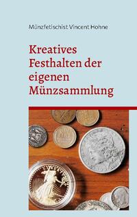 Kreatives Festhalten der eigenen Münzsammlung