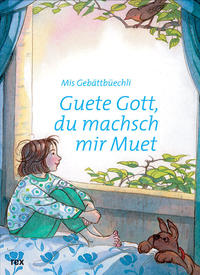 Guete Gott, du machsch mir Muet