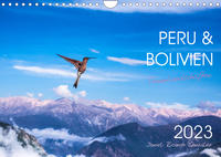 Peru und Bolivien - Traumlandschaften (Wandkalender 2023 DIN A4 quer)