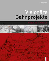 Visionäre Bahnprojekte