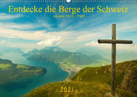 Entdecke die Berge der Schweiz mit dem TELL-PASSCH-Version (Wandkalender 2021 DIN A2 quer)