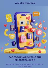 Facebook-Marketing für Selbstständige