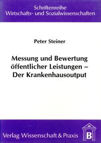 Messung und Bewertung öffentlicher Leistungen – Der Krankenhausoutput.