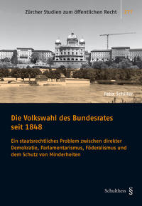 Die Volkswahl des Bundesrates seit 1848