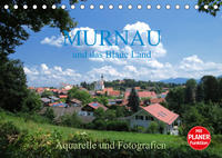 Murnau und das Blaue Land - Aquarelle und Fotografien (Tischkalender 2023 DIN A5 quer)