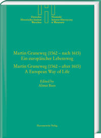 Martin Gruneweg (1562 - nach 1615) - Ein europäischer Lebensweg Martin Gruneweg (1562- after 1615)- A European Way of Life