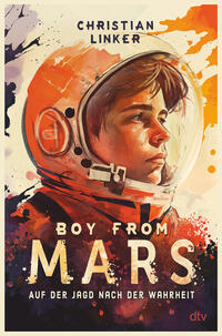 Boy from Mars – Auf der Jagd nach der Wahrheit