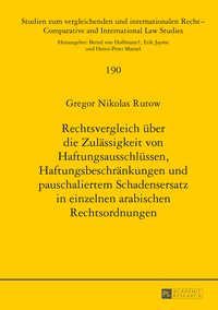 Rechtsvergleich über die Zulässigkeit von Haftungsausschlüssen, Haftungsbeschränkungen und pauschaliertem Schadensersatz in einzelnen arabischen Rechtsordnungen