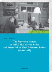 The Repressive Factors of the USSR’s Internal Policy and Everyday Life of the Belarusian Society (1944–1953)