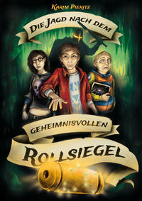 Die Jagd nach dem geheimnisvollen Rollsiegel - Jugendbuch ab 12 Jahren