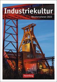 Industriekultur Wochenplaner 2023. Architektur-Kalender mit 53 eindrucksvollen Fotos von historischen Industriebauten. Wandkalender 2023 zum Eintragen und Planen.