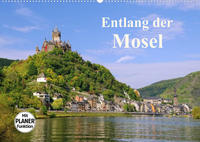 Entlang der Mosel (Wandkalender 2023 DIN A2 quer)