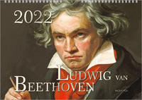 Der Beethoven-Kalender 2022, DIN A3 – ein Musik-Kalender, ein Komponisten-Kalender