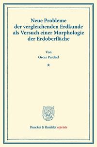 Neue Probleme der vergleichenden Erdkunde als Versuch einer Morphologie der Erdoberfläche.