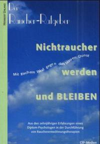 Der Raucher-Ratgeber. Nichtraucher werden und bleiben