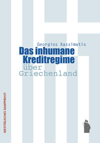 Das inhumane Kreditregime über Griechenland