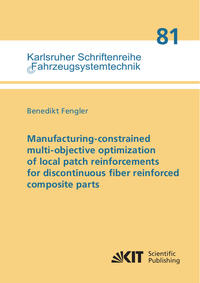 Manufacturing-constrained multi-objective optimization of local patch reinforcements for discontinuous fiber reinforced composite parts