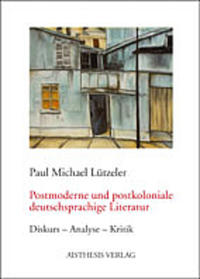 Postmoderne und postkoloniale deutschsprachige Literatur