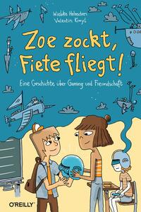 Zoe zockt, Fiete fliegt!