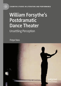 William Forsythe’s Postdramatic Dance Theater