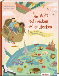 Die Welt schmecken und entdecken – eine kulinarische Weltreise für Kinder von 6 - 11 Jahren