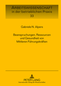 Beanspruchungen, Ressourcen und Gesundheit von Mittleren Führungskräften