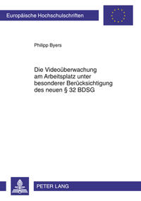 Die Videoüberwachung am Arbeitsplatz unter besonderer Berücksichtigung des neuen § 32 BDSG