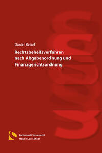 Rechtsbehelfsverfahren nach Abgabenordnung und Finanzgerichtsordnung