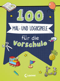 100 Mal- und Logikspiele für die Vorschule