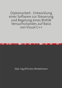 Diplomarbeit - Entwicklung einer Software zur Steuerung und Regelung eines BHKW Versuchsstandes auf Basis von Visual C++