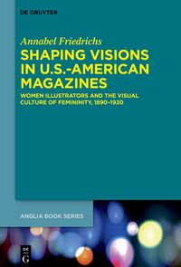 Shaping Visions in U.S.-American Magazines