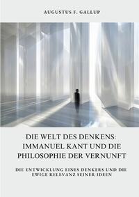 Die Welt des Denkens: Immanuel Kant und die Philosophie der Vernunft