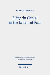 Being 'in Christ' in the Letters of Paul