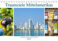 Traumziele Mittelamerikas - Costa Rica, Panama und Kolumbien (Tischkalender 2023 DIN A5 quer)