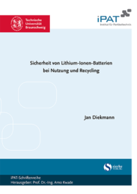 Sicherheit von Lithium-Ionen-Batterien bei Nutzung und Recycling