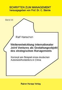 Weiterentwicklung internationaler Joint Ventures als Gestaltungsobjekt des strategischen Managements