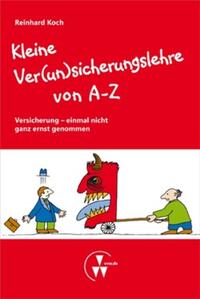 Kleine Ver(un)sicherungslehre von A-Z