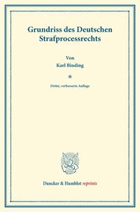 Grundriss des Deutschen Strafprocessrechts.