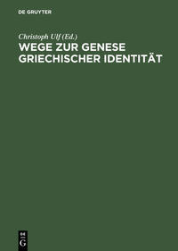 Wege zur Genese griechischer Identität