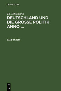 Th. Schiemann: Deutschland und die große Politik anno ... / 1914