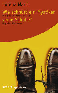 Wie schnürt ein Mystiker seine Schuhe?