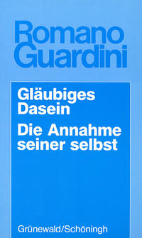 Gläubiges Dasein /Die Annahme seiner selbst